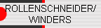 ROLLENSCHNEIDER/ 
 WINDERS
